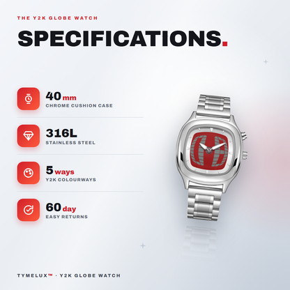 TYMELUX Y2K globe watch specifications: 40mm chrome cushion case, 316L stainless steel, 5 Y2K colourways, 60-day easy returns